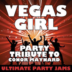 收聽Ultimate Party Jams的Vegas Girl (Party Tribute to Conor Maynard)歌詞歌曲