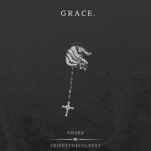 收聽Crispy The Coldest的GRACE (feat. OhDee) (Explicit)歌詞歌曲