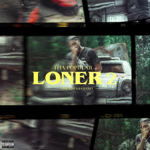 Album Tha Popular Loner 2 (Explicit) from Trendz Luciano