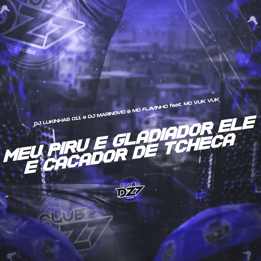 MEU PIRU É GLADIADOR ELE É CAÇADOR DE TCHECA (Explicit)