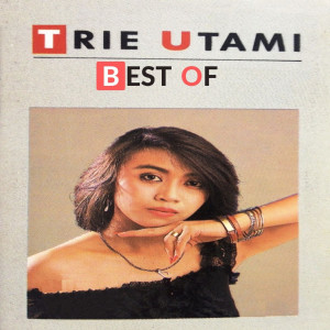 Best Of Trie Utami dari Trie Utami