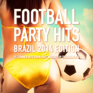 Album Football Party Hits - Brazil 2014 Edition (35 Summer Hits from World Cup Tournaments) oleh World Cup All-Stars