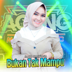 Dengarkan Bukan Tak Mampu lagu dari Nazia Marwiana dengan lirik