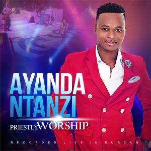 Ayanda Ntanzi的專輯Priestly Worship