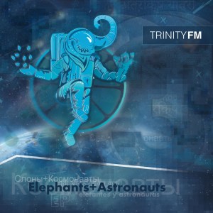 Album Elephants & Astronauts EP oleh Trinity FM