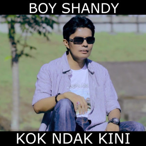 Dengarkan Kok Ndak Kini lagu dari Boy Shandy dengan lirik