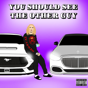 Henry AZ的專輯You Should See the Other Guy (Explicit)