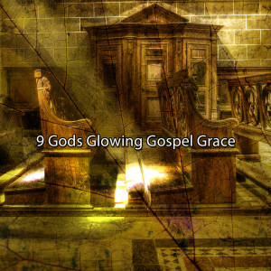 Album 9 Gods Glowing Gospel Grace from Praise and Worship