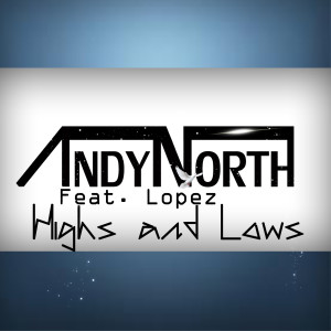 Dengarkan Highs and Lows (feat. Lopez) lagu dari Andy North dengan lirik