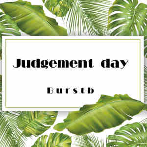 ดาวน์โหลดและฟังเพลง Judgement Day พร้อมเนื้อเพลงจาก Burstb