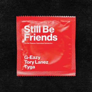 收聽G-Eazy的Still Be Friends (Clean)歌詞歌曲