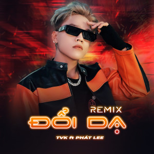Album Đổi Dạ (Remix) from TVK