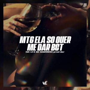 Album MTG Ela so Quer Me Dar Bct (Explicit) from Prod.Dsr