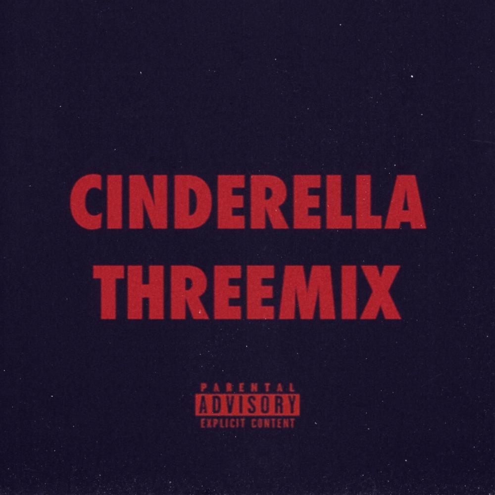 CINDERELLA THREEMIX (Explicit)