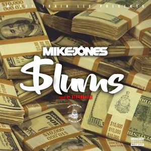 Listen to Slums (Explicit) song with lyrics from Mike Jones