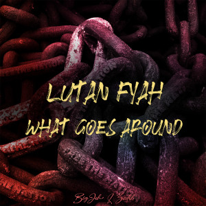 Lutan Fyah的专辑What Goes Around