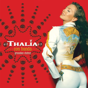 Thalia的專輯Thalía Con Banda Grandes Exitos