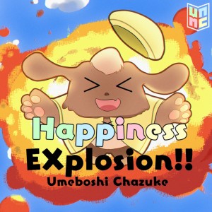 Listen to Happiness EXplosion!! song with lyrics from Umeboshi Chazuke