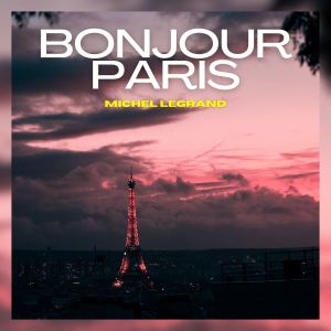 Album Bonjour Paris - Michel Legrand from Michel Legrand And His Orchestra