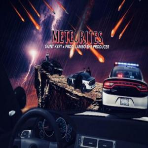 收聽Saint Kyrt的Meteorites (Explicit)歌詞歌曲