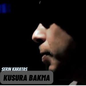 收聽Serin Karataş的Kusura Bakma (Explicit)歌詞歌曲