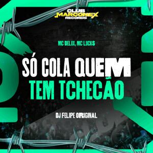 DJ Japa NK的專輯Só Cola Mina Que Tem Tchecão (Explicit)