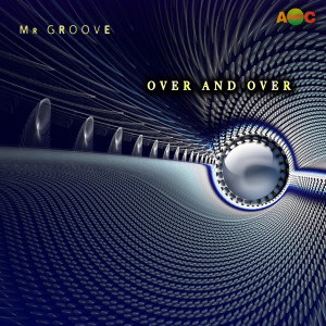 Mr.Groove的專輯OVER AND OVER (Original ABEATC 12" master)