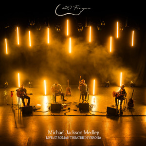 Album Michael Jackson Medley (Live at Roman Theatre in Verona) from 40 Fingers
