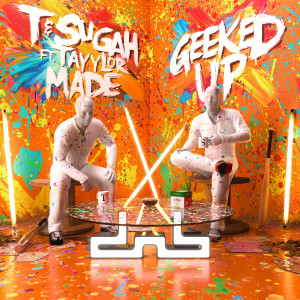 ดาวน์โหลดและฟังเพลง Geeked Up (feat. Tayylor Made) (Explicit) พร้อมเนื้อเพลงจาก T & Sugah