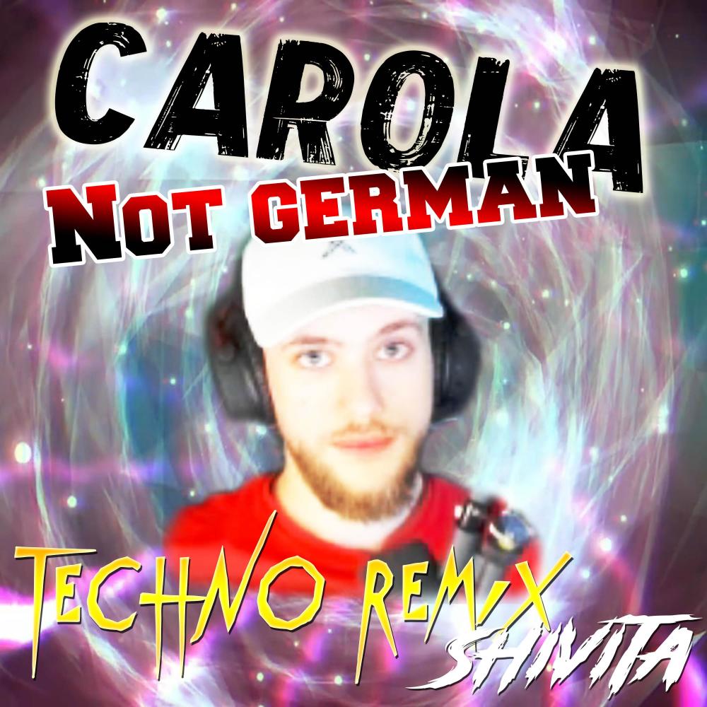 Not German (feat. Carola) (Shivita Remix Techno Version)