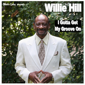 Willie Hill的專輯I Gotta Get My Groove On