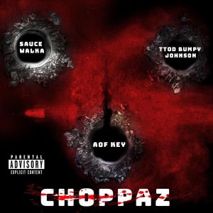 ดาวน์โหลดและฟังเพลง CHOPPAZ (Explicit) พร้อมเนื้อเพลงจาก TTOD Bumpy Johnson
