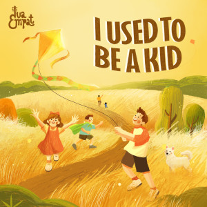 ดาวน์โหลดและฟังเพลง I Used to Be a Kid พร้อมเนื้อเพลงจาก Dua Empat