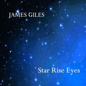 ดาวน์โหลดและฟังเพลง Star Rise Eyes พร้อมเนื้อเพลงจาก James Giles