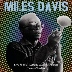 收聽Miles Davis的It's About That Time/The Theme (Live) (Live at the Fillmore East, New York, NY - March 1970)歌詞歌曲