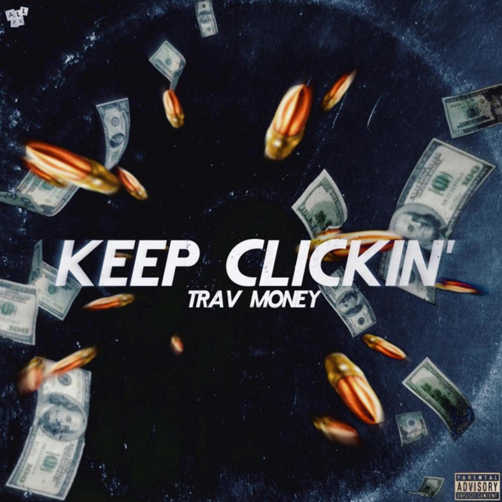 Keep Clickin (feat. Lil Kuapo & Trav Money) (Explicit)