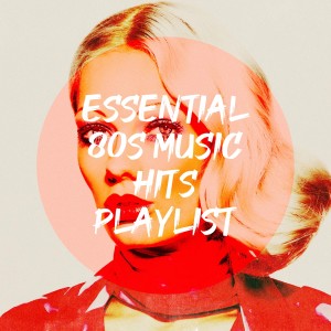 Essential 80S Music Hits Playlist