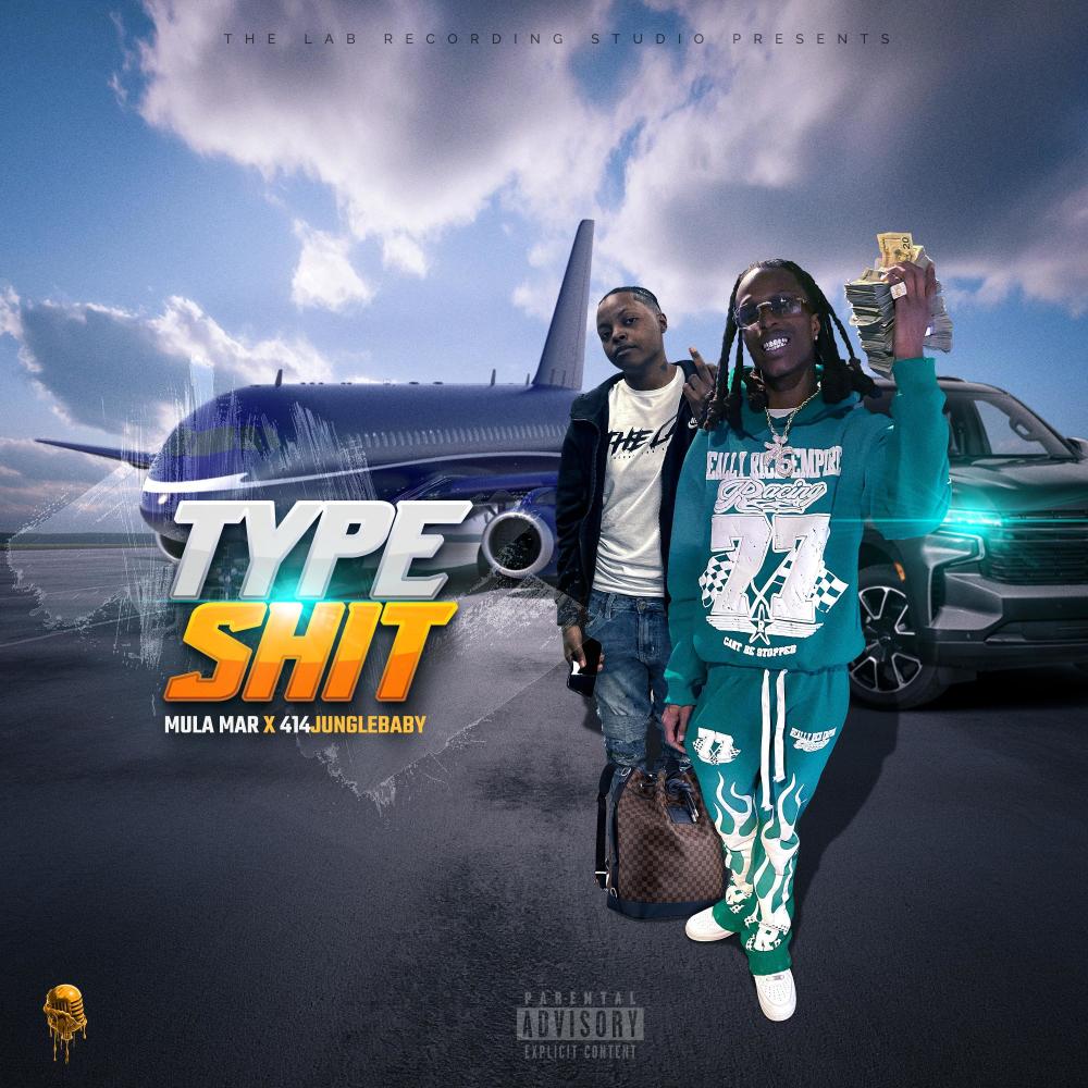 Type **** (feat. Mula Mar & 414JungleBaby) (Explicit)