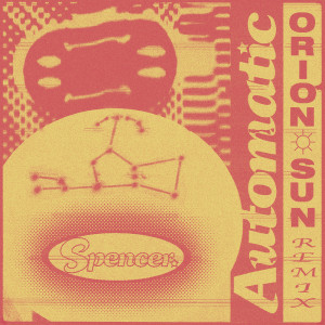 Orion Sun的專輯Automatic (Orion Sun Remix)