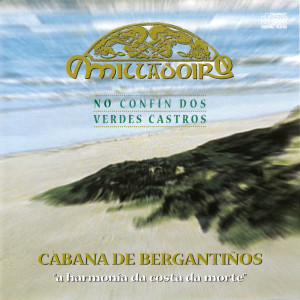 Milladoiro的專輯No Confín dos Verdes Castros - Cabana de Bergantiños (A Harmonía da Costa da Morte)