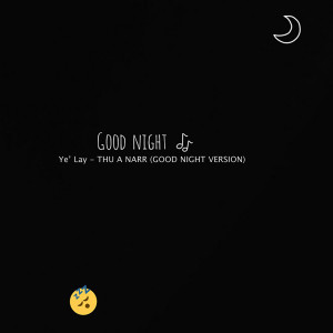 Ye' Lay的专辑THU A NARR (Good Night Version)