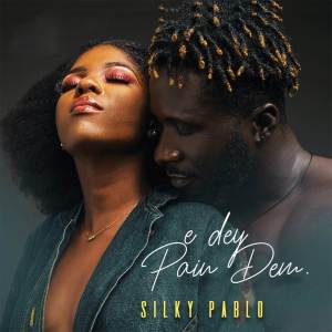 Silky Pablo的專輯e dey Pain Dem
