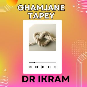 Listen to Ghamjane Tapey song with lyrics from Dr Ikram