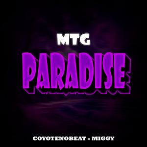 收聽CoyoteNoBeat的MTG PARADISE (Viral BH) (feat. Miggy)歌詞歌曲