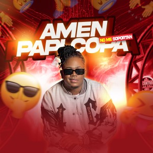 ดาวน์โหลดและฟังเพลง Amen No Me Soportan (Explicit) พร้อมเนื้อเพลงจาก Papi Copa