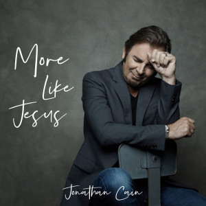 อัลบัม More Like Jesus ศิลปิน Jonathan Cain