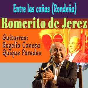 Listen to Entre las cañas song with lyrics from Romerito De Jerez