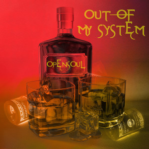 收聽OpenSoul的Out of My System歌詞歌曲