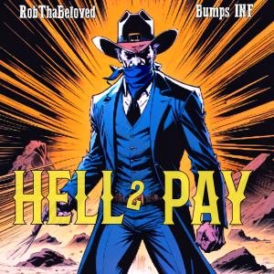 RobThaBeloved的專輯Hell 2 Pay (feat. Bumps INF)