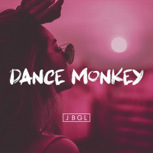 อัลบัม Dance Monkey ศิลปิน JBGL